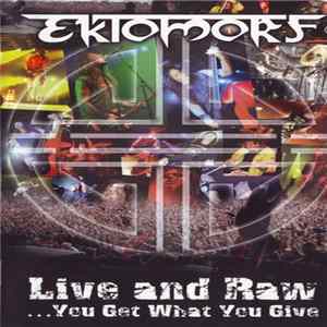 Ektomorf - Live And Raw ...You Get What You Give FLAC album
