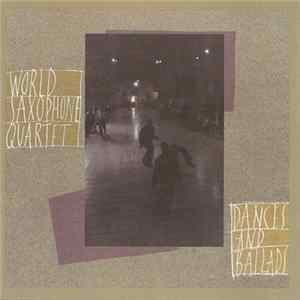 World Saxophone Quartet - Dances And Ballads FLAC album