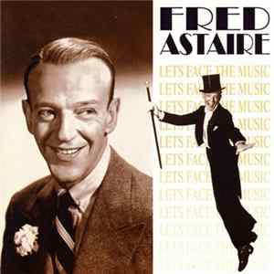 Fred Astaire - Lets Face The Music FLAC album