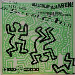 Malcolm McLaren & The World's Famous Supreme Team Show - Would Ya Like More Scratchin FLAC album
