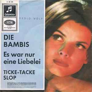 Die Bambis - Es war nur eine Liebelei / Ticke-Tacke-Slop FLAC album