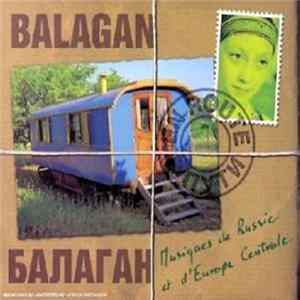 Балаган - Musiques de Russie et d'Europe Centrale FLAC album