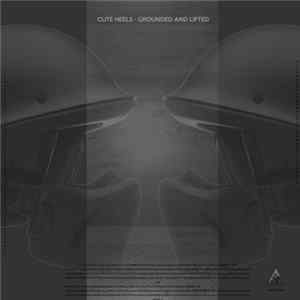 Cute Heels - Grounded And Lifted FLAC album