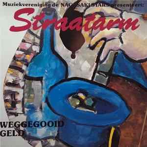 Straatarm - Muziekvereniging De Nagasakistars Presenteert: Weggegooid Geld FLAC album