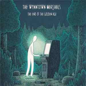 The Wynntown Marshals - The End Of The Golden Age FLAC album