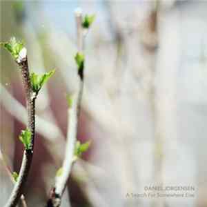 Daniel Jorgensen - A Search For Somewhere Else FLAC album