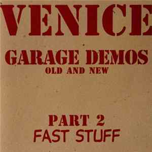Venice - Garage Demos Part 2 - Fast Stuff FLAC album