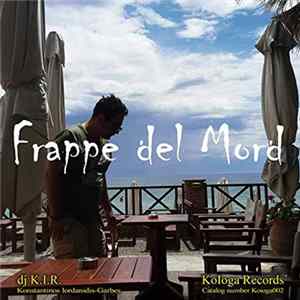 Dj K.I.R. - Frappe del Mord FLAC album
