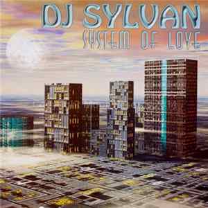 DJ Sylvan - System Of Love FLAC album