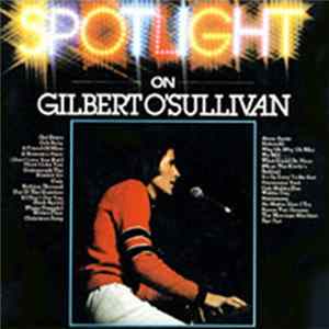 Gilbert O'Sullivan - Spotlight On Gilbert O'Sullivan FLAC album