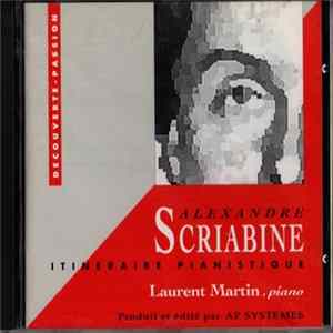 Alexander Scriabine - Laurent Martin - Itinéraire Pianistique FLAC album
