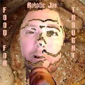Robotic Joe - Food For Thought FLAC album