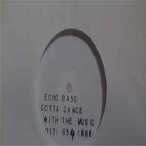 Echobass - Gotta Dance With The Music FLAC album