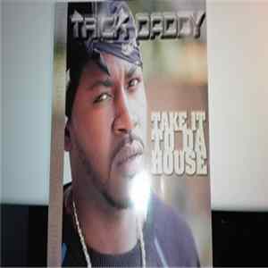 Trick Daddy - Take It To Da House FLAC album