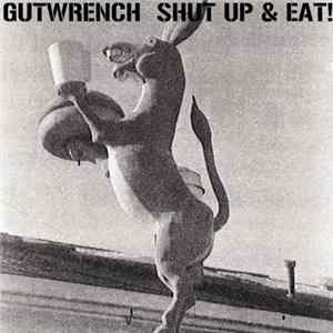 Gutwrench - Shut Up And Eat! FLAC album