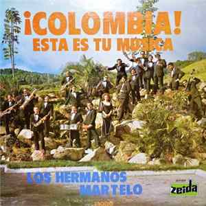 Los Hermanos Martelo - ¡Colombia! Esta Es Tu Musica FLAC album