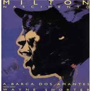 Milton Nascimento Special Guest Wayne Shorter - A Barca Dos Amantes (Ship Of Lovers) FLAC album