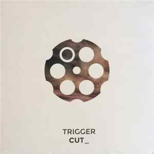CUT_ - Trigger FLAC album
