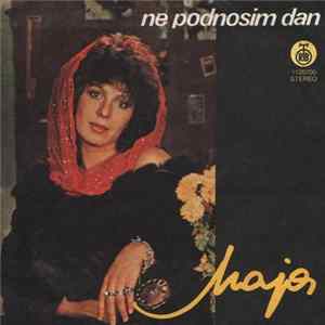Maja - Ne Podnosim Dan / Slušam Te, Gledam Te FLAC album