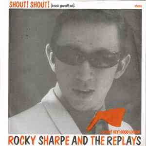 Rocky Sharpe And The Replays - Shout! Shout! (Knock Yourself Out) FLAC album