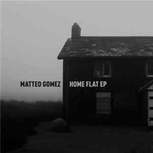 Matteo Gomez - Home Flat EP FLAC album