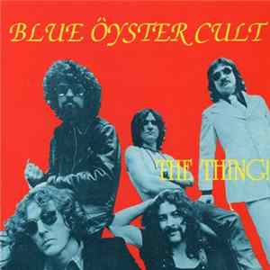 Blue Öyster Cult - The Thing! FLAC album