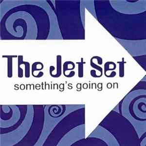 The Jet Set - Something's Going On FLAC album