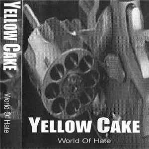 Yellow Cake - World Of Hate FLAC album