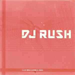 DJ Rush - 1,2,0, Max (Look & See) FLAC album