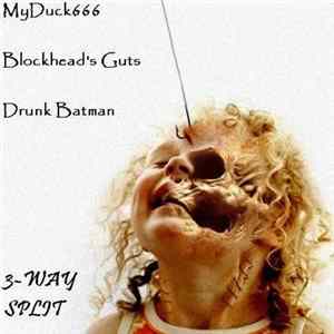 MyDuck666 & Blockhead's Guts & Drunk Batman - 3-Way Split FLAC album