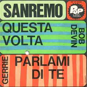 Bob Devin / Gerrie - Sanremo - Questa Volta / Parlami Di Te FLAC album