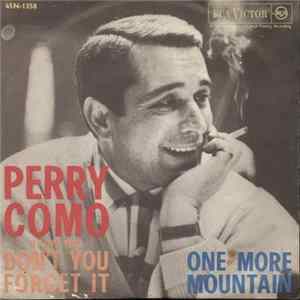 Perry Como - (I Love You) Don't You Forget It / One More Mountain FLAC album