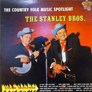 The Stanley Bros. - Country Folk Music Spotlight FLAC album