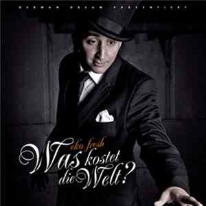 Eko Fresh - Was Kostet Die Welt? FLAC album