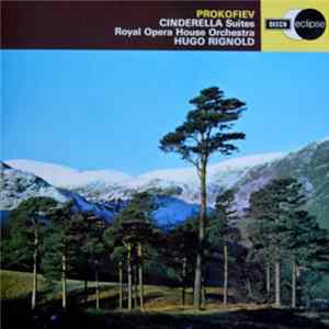 Prokofiev, Hugo Rignold, Royal Opera House Orchestra, Covent Garden - Cinderella Suites Nos. 1 & 2 FLAC album