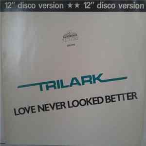 Trilark - Love Never Looked Better FLAC album