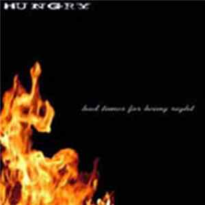 Hungry - Bad Times For Being Right FLAC album