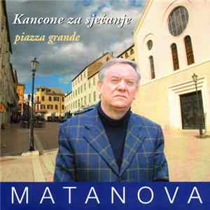 Matanova - Kancone Za Sjećanje - Piazza Grande FLAC album