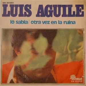 Luis Aguile - Lo Sabía / Otra Vez En La Ruina FLAC album