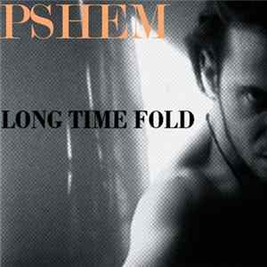 Pshem - Long Time Fold FLAC album