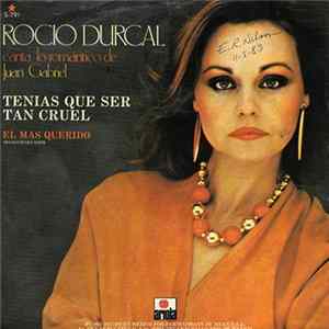 Rocio Durcal - Tenias Que Ser Tan Crue / El Mas Querido FLAC album
