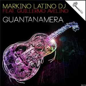 Markino Latino DJ Feat. Felipe Guillermo Avelino - Guantanamera FLAC album