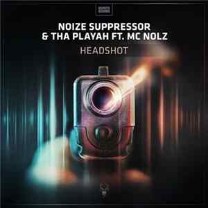 Noize Suppressor & Tha Playah Ft. MC Nolz - Headshot FLAC album