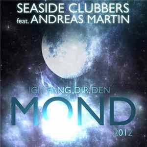 Seaside Clubbers feat. Andreas Martin - Ich Fang Dir Den Mond 2012 FLAC album
