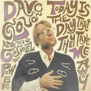 Dave Cloud And The Gospel Of Power - Today Is The Day That They Take Me Away FLAC album