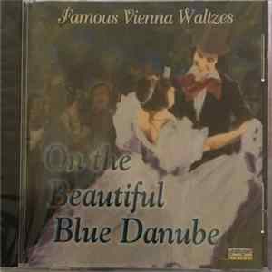 Johann Strauss Jr. : Vienna-Strauss Orchestra, Joseph Francek - Famous Vienna Waltzes ● On The Beautiful Blue Danube FLAC album