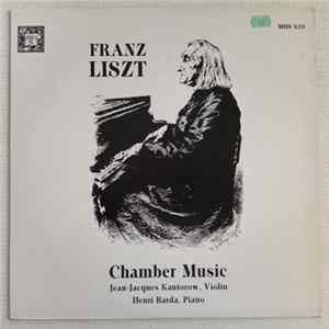 Franz Liszt - Jean-Jacques Kantorow, Henri Barda - Chamber Music FLAC album