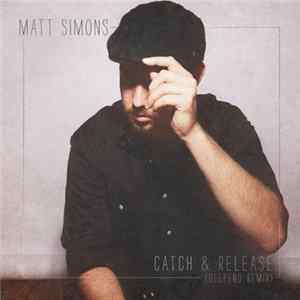 Matt Simons - Catch & Release (Deepend Remix) FLAC album