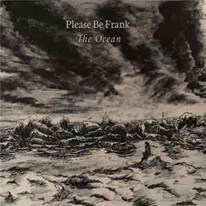 Please Be Frank - The Ocean FLAC album