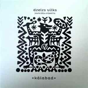 Dzelzs Vilks Jauno Jāņu Orķestris - Kālabad FLAC album